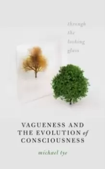 Image of Vagueness and the Evolution of Consciousness : Through the Looking Glass