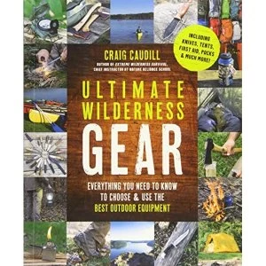 Image of Ultimate Wilderness Gear Everything You Need to Know to Choose and Use the Best Outdoor Equipment Paperback / softback 2018