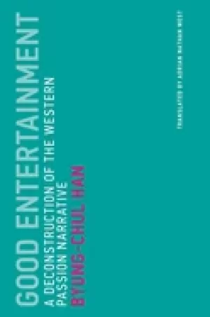 Image of good entertainment a deconstruction of the western passion narrative