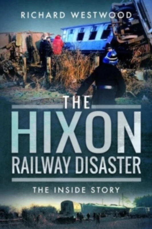 Image of The Hixon Railway Disaster : The Inside Story Paperback / softback
