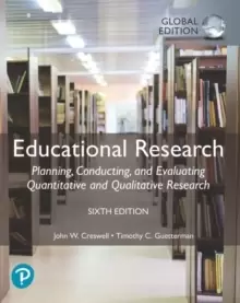 Image of Educational Research: Planning, Conducting, and Evaluating Quantitative and Qualitative Research, Global Edition