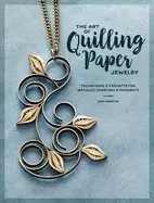 Image of art of quilling paper jewelry techniques and projects for metallic earrings