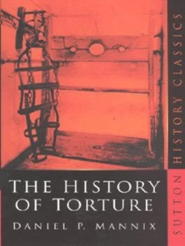 Image of The History of Torture by Daniel P. Mannix Paperback
