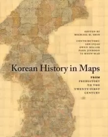 Image of Korean History in Maps : From Prehistory to the Twenty-First Century