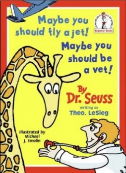 Image of Maybe You Should Fly a Jet Maybe You Should Be a Vet by Dr Seuss Paperback