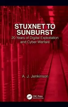 Image of Stuxnet to Sunburst20 Years of Digital Exploitation and Cyber Warfare