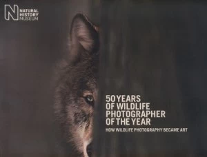 Image of 50 Years of Wildlife Photographer of the Year by Rosamund Kidman Cox Hardback