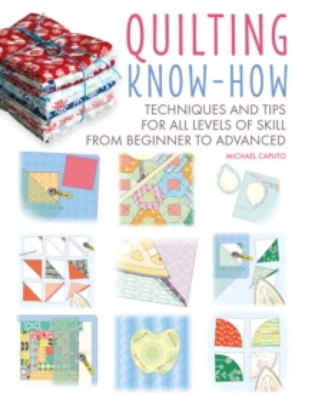 Image of Quilting Know-How : Techniques and Tips for All Levels of Skill from Beginner to Advanced Paperback / softback