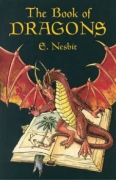 Image of The Book of Dragons by E Nesbit and H. R Millar Hardback