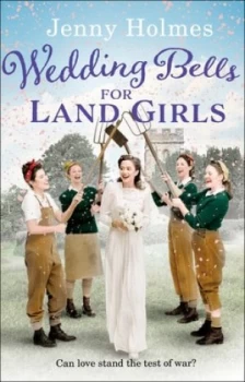 Image of Wedding bells for Land Girls by Jenny Holmes