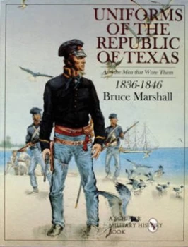 Image of Uniforms of the Republic of Texas by Bruce Marshall Paperback