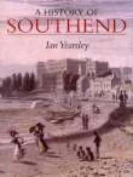 Image of A History of Southend by Ian Yearsley Book