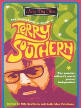 Image of Now Dig This by Terry Southern and Nile Southern and Josh Alan Friedman Book