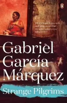 Image of Strange Pilgrims by Gabriel Garcia Marquez