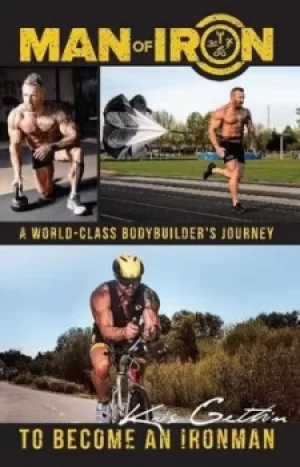 Image of Man of iron by Kris Gethin