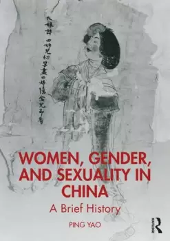 Image of Women Gender and Sexuality in ChinaA Brief History