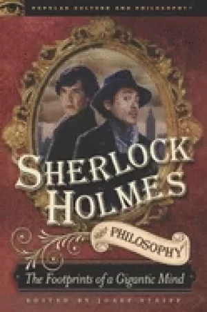 Image of sherlock holmes and philosophy the footprints of a gigantic mind