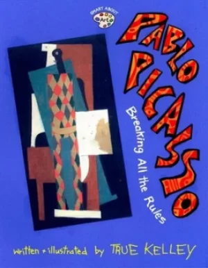 Image of Pablo Picasso Breaking All the Rules by True Kelley