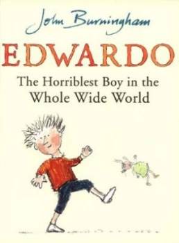 Image of Edwardo the Horriblest Boy in the Whole Wide World by John Burningham Book