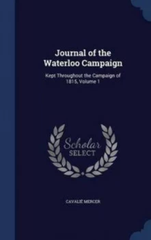 Image of Journal of the Waterloo Campaign by Cavalie Mercer Hardback