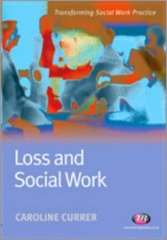Image of Loss and Social Work by Caroline Currer Paperback