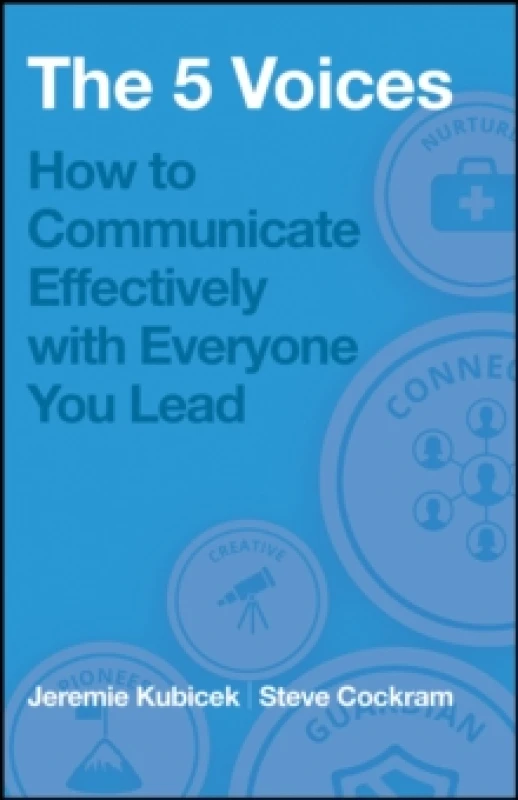 Image of The 5 Voices : How to Communicate Effectively with Everyone You Lead Paperback / softback