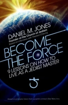 Image of Become the Force by Daniel M. Jones Book