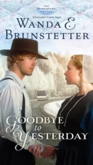 Image of Goodbye to Yesterday by Wanda E. Brunstetter