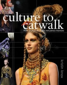 Image of Culture to Catwalk by Kristin Knox Hardback