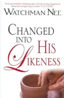 Image of CHANGED INTO HIS LIKENESS