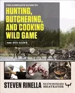 Image of complete guide to hunting butchering and cooking wild game volume 1 big gam
