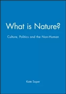 Image of What is Nature? Culture, Politics and the Non-Human