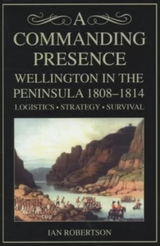 Image of A Commanding Presence by Ian Robertson Hardback