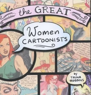 Image of The Great Women Cartoonists by Trina Robbins Paperback