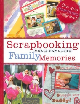 Image of Scrapbooking Your Favourite Family Memories Hardback
