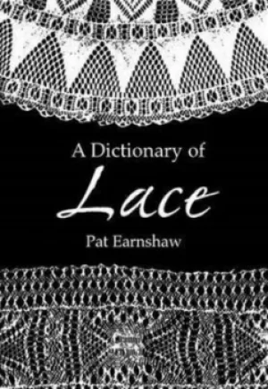 Image of A Dictionary of Lace by Pat Earnshaw