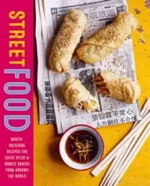 Image of Street Food : Mouth-Watering Recipes for Quick Bites and Mobile Snacks from Around the World