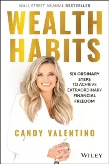 Image of Wealth Habits : Six Ordinary Steps to Achieve Extraordinary Financial Freedom