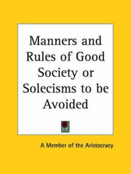 Image of Manners and Rules of Good Society or Solecisms to Be Avoided by Member of the Aristocracy Paperback