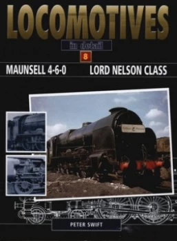 Image of Maunsell 4-6-0 Lord Nelson Class by Peter Swift Hardback
