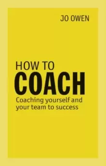 Image of How to Coach : Coaching Yourself and Your Team to Success