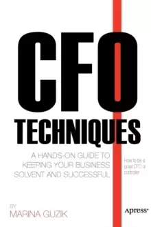 Image of CFO Techniques : A Hands-on Guide to Keeping Your Business Solvent and Successful
