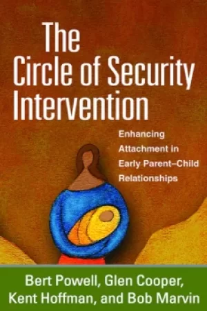 Image of The Circle of Security InterventionEnhancing Attachment in Early Parent-Child Relationships