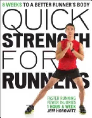 Image of quick strength for runners 8 weeks to a better runners body
