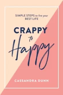 Image of Crappy to Happy: Simple Steps to Live Your Best Life