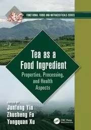 Image of Tea as a Food Ingredient Properties Processing and Health Aspects