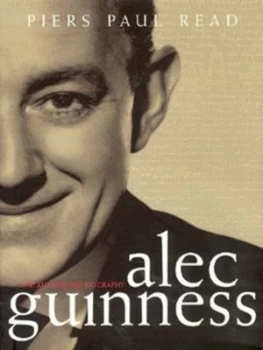Image of Alec Guinness by Piers Paul Read Hardback