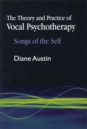 Image of The theory and practice of vocal psychotherapy by Diane Austin