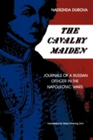 Image of cavalry maiden journals of a russian officer in the napoleonic wars