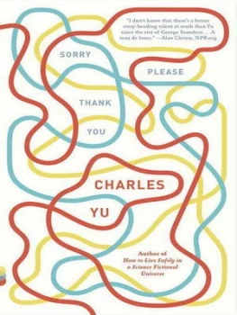 Image of Sorry Please Thank You by Charles Yu Book